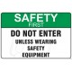 Do not enter unless wearing safety equipment