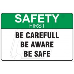 Be carefull, Be aware, Be safe
