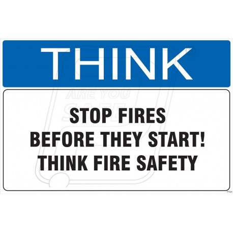 Stop fires before they start! think fire safety
