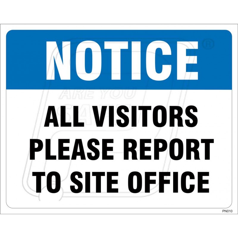 All Visitors Please Report To Site Office | Protector FireSafety