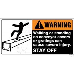 Walking or standing on conveyor covers or gratings can cause severe injury 