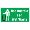 Use Dustbin For Wet Waste