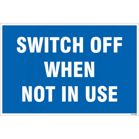 Switch Off When Not In Use