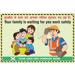 Your family is waiting for you work safely