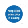 Keep clear when door is closing 