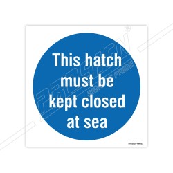 This hatch must be kept be closed sea 