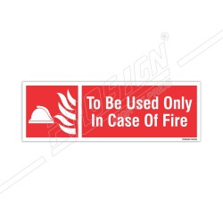TO BE USED ONLY IN CASE OF FIRE