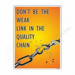 Dont be the week be link in the quality chain