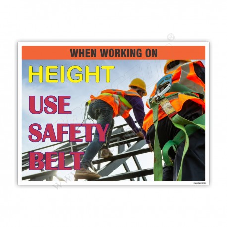 WHEN WORKING ON HEIGHT USE SAFETY BELT