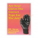 ARE YOUR GLOVES THE CORRECT TYPE FOR THE JOB?