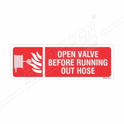 Open Valve Before Running Out Hose Fire Sign| Protector FireSafety