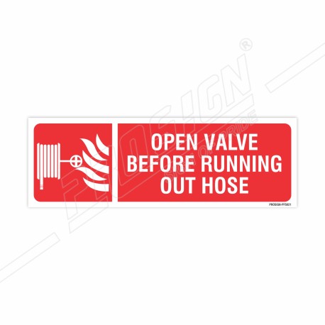 Open Valve Before Running Out Hose Fire Sign| Protector FireSafety