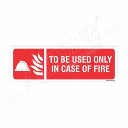 To Be Used Only In Case Of Fire Sign| Protector FireSafety