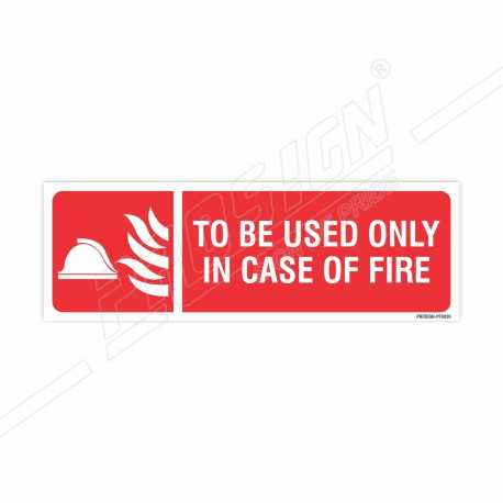 To Be Used Only In Case Of Fire Sign| Protector FireSafety