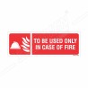 To Be Used Only In Case Of Fire Sign| Protector FireSafety