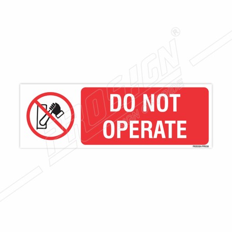 Do Not Operate Prohibition Sign | Protector FireSafety