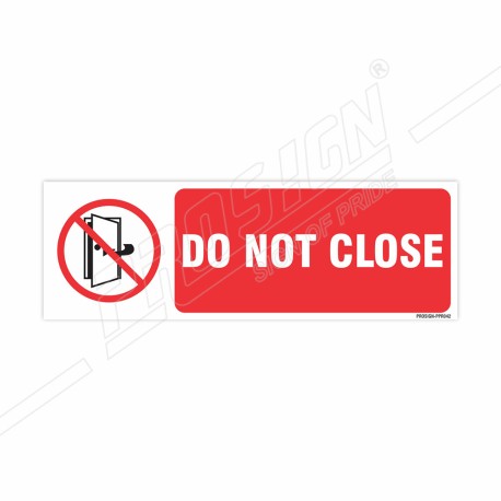 Do Not Close Prohibition Sign| Protector FireSafety