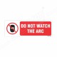 Do Not Watch The Arc Prohibition Sign