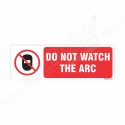 Do Not Watch The Arc Prohibition Sign| Protector FireSafety