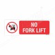 No Fork Lift Prohibition Sign