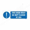 This Door Must Be Kept Closed At Sea Mandatory Sign| Protector FireSafety