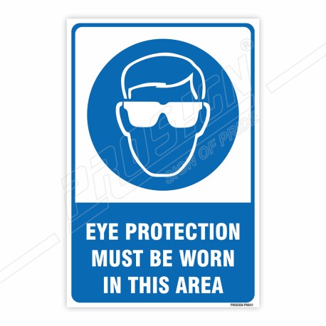 Eye Protection Must Be Worn In This Area Mandatory Sign| Protector FireSafety