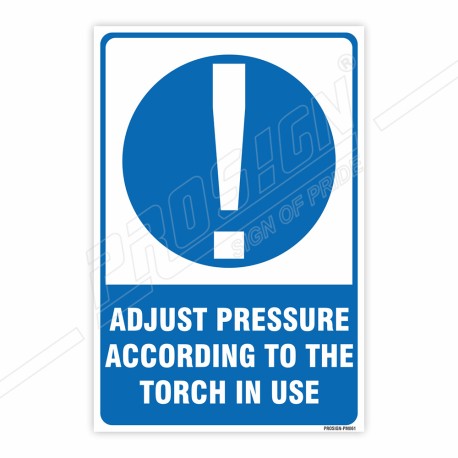 Adjust Pressure According To The Torch In Use Mandatory Sign| Protector FireSafety