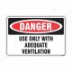Use Only With Adequate Ventilation Danger Sign