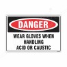 Wear Gloves When Handling Acid Or Caustic Danger Sign| Protector FireSafety