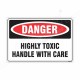 Highly Toxic Handle With Care Danger Sign