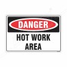 Hot Work Area Danger Sign| Protector FireSafety