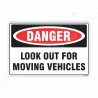 Look Out For Moving Vehicles Danger Sign| Protector FireSafety