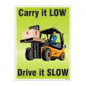 Carry It Low Drive It Slow Material Handling Safety Posters| Protector FireSafety