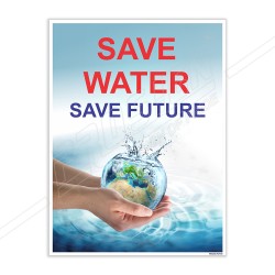 Save Water Save Future Environmental Safety Posters| Protector FireSafety