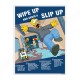 Wipe Up & Avoid Slip Up Slip & Trip Safety Posters