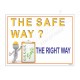 The Right Way Safety Slogan Posters