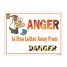 Anger Is One Letter Away From Danger Safety Slogan Posters| Protector FireSafety