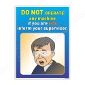 Do Not Operate Any Machine If You Are Seek Safety Posters| Protector FireSafety