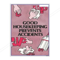 Good Housekeeping Prevent Accident Safety Poster| Protector FireSafety