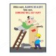 Always Be Alert  Working At Height Ladder Safety Poster