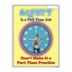 Safety Is A Full Time Job Safety Slogan Poster