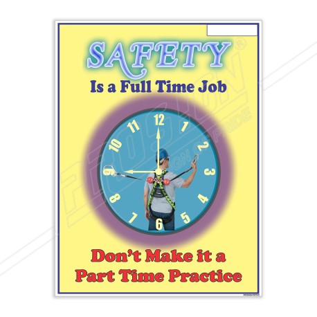 Safety Is A Full Time Job Safety Slogan Poster| Protector FireSafety