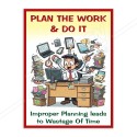 Plan The Work And Do It Safety Slogan Poster| Protector FireSafety