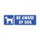 Be Aware Of Dog Sign