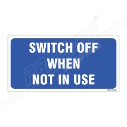 Switch Off When Not In Use Sign| Protector FireSafety