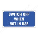 Switch Off When Not In Use Sign| Protector FireSafety