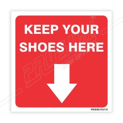 Keep Your Shoes Here Sign| Protector FireSafety