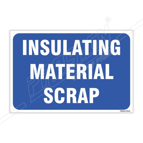 Insulating Material Scrap Sign| Protector FireSafety