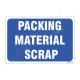 Packing Material Scrap Sign