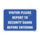 Visitor Please Report To Security Guard Before Entering Sign
